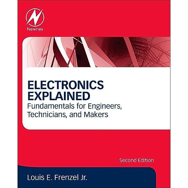 Electronics Explained, Louis Frenzel, Louis E. Frenzel