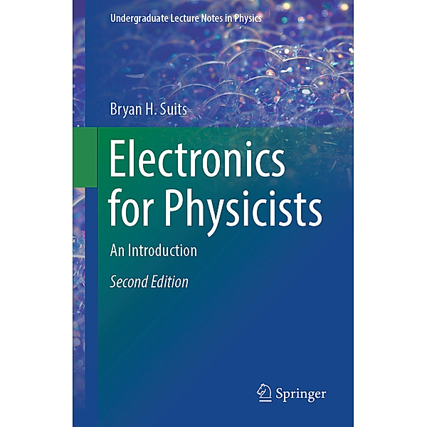 Electronics for Physicists, Bryan H. Suits