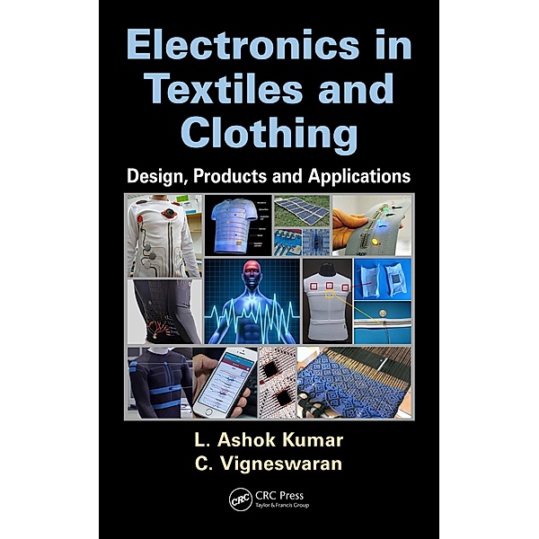 Electronics in Textiles and Clothing, L. Ashok Kumar, C. Vigneswaran