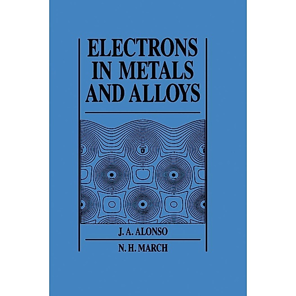 Electrons In Metals And Alloys, J. A. Alonso, N. H. March