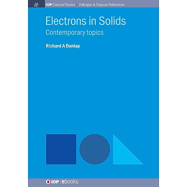 Electrons in Solids / IOP Concise Physics, Richard A Dunlap