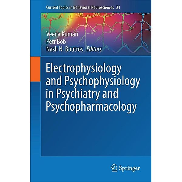 Electrophysiology and Psychophysiology in Psychiatry and Psychopharmacology / Current Topics in Behavioral Neurosciences Bd.21