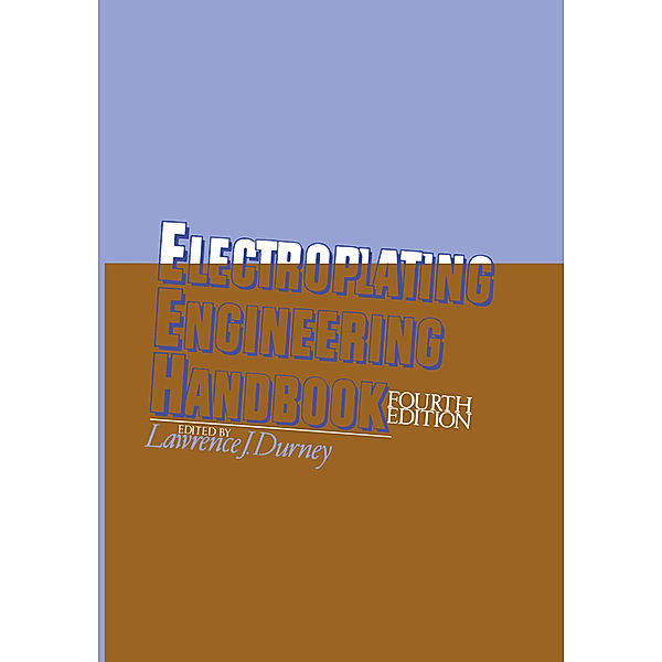 Electroplating Engineering Handbook, L.J. Durney