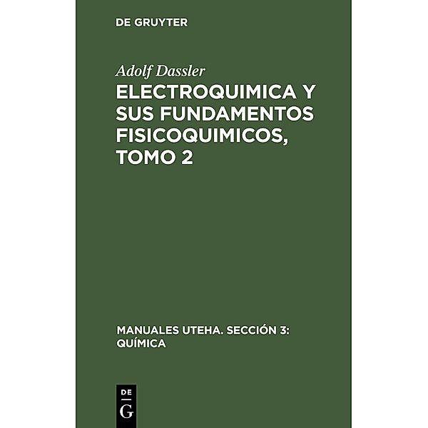 Electroquimica y sus fundamentos fisicoquimicos, Tomo 2, Adolf Dassler