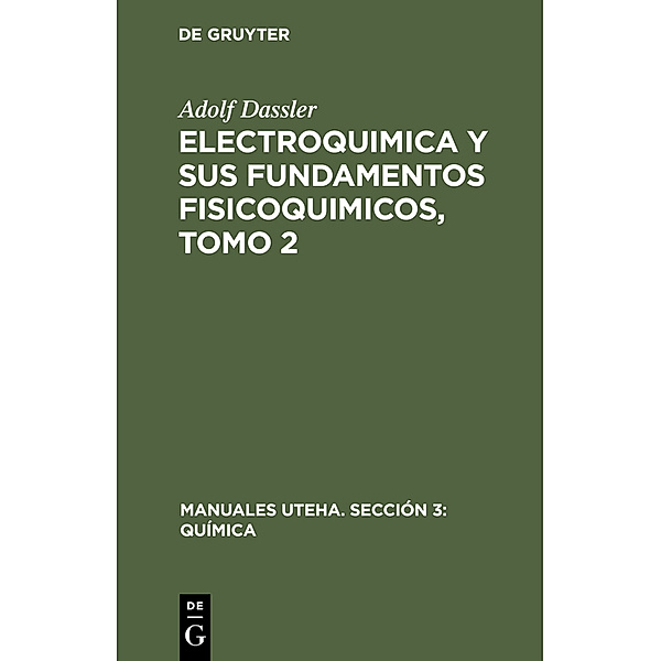 Electroquimica y sus fundamentos fisicoquimicos, Tomo 2, Adolf Dassler
