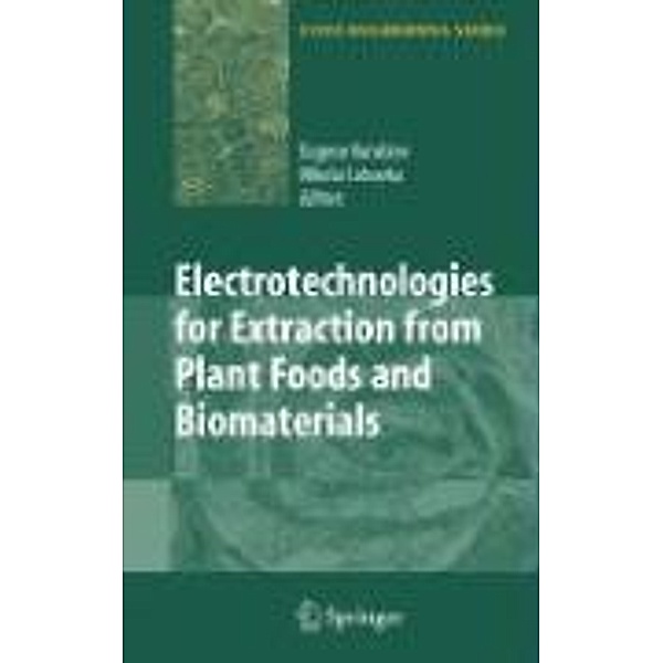 Electrotechnologies for Extraction from Food Plants and Biomaterials / Food Engineering Series