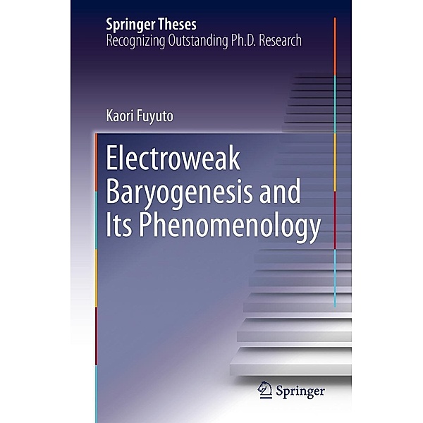 Electroweak Baryogenesis and Its Phenomenology / Springer Theses, Kaori Fuyuto