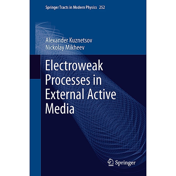 Electroweak Processes in External Active Media, Alexander Kuznetsov, Nickolay Mikheev