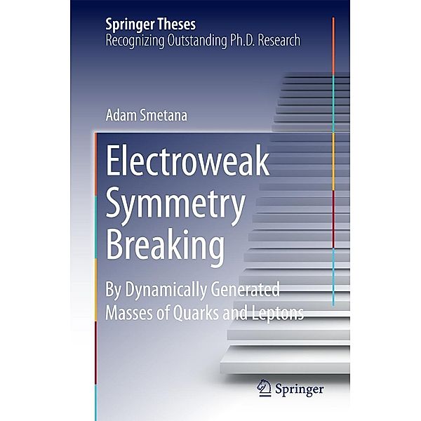 Electroweak Symmetry Breaking / Springer Theses, Mgr. Adam Smetana