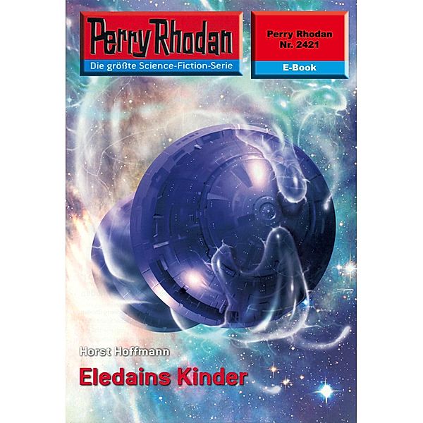 Eledains Kinder (Heftroman) / Perry Rhodan-Zyklus Negasphäre Bd.2421, Horst Hoffmann