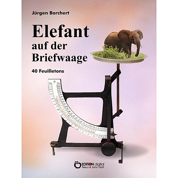 Elefant auf der Briefwaage, Jürgen Borchert