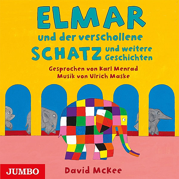 Elefant Elmar - Elmar und der verschollene Schatz und weitere Geschichten, David McKee