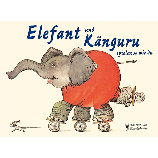 Elefant und Känguru spielen so wie du, Erika Baarmann