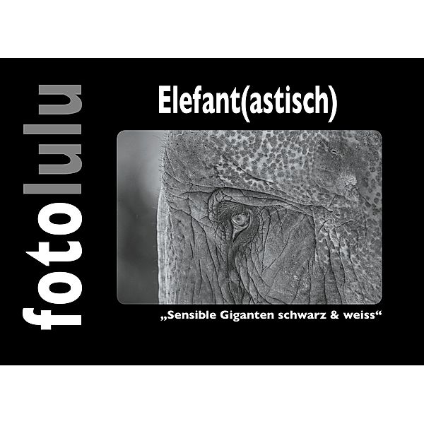 Elefant(astisch), Fotolulu