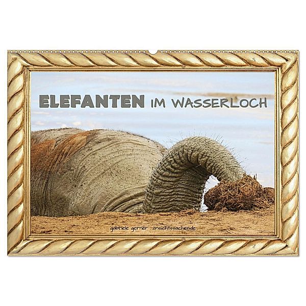 Elefanten im Wasserloch (Wandkalender 2025 DIN A2 quer), CALVENDO Monatskalender, Calvendo, Gabriele Gerner