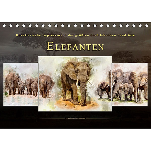 Elefanten - künstlerische Impressionen der größten noch lebenden Landtiere (Tischkalender 2019 DIN A5 quer), Peter Roder