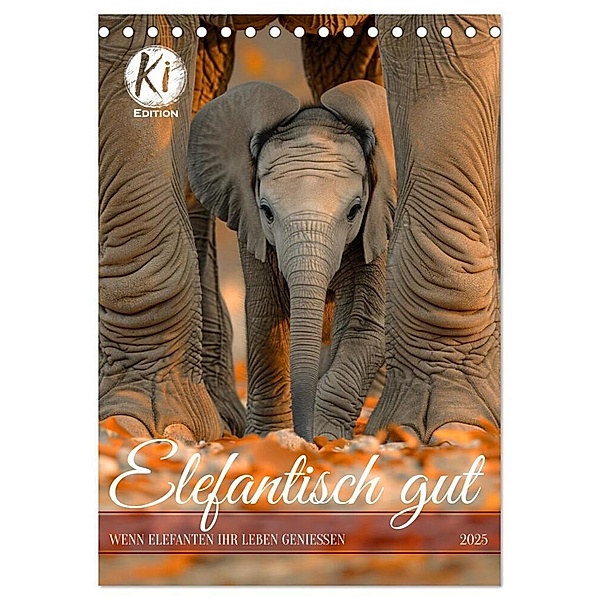 Elefantisch gut (Tischkalender 2025 DIN A5 hoch), CALVENDO Monatskalender, Calvendo, Kerstin Waurick