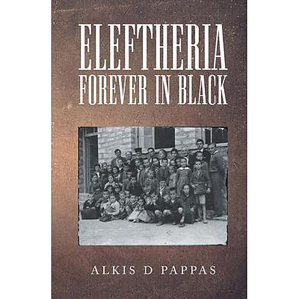 Eleftheria, Forever in Black / Stratton Press, Alkis D Pappas