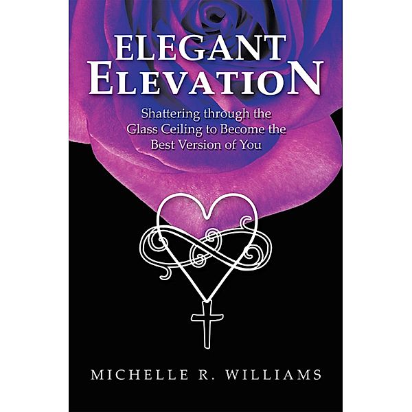 Elegant Elevation, Michelle R. Williams