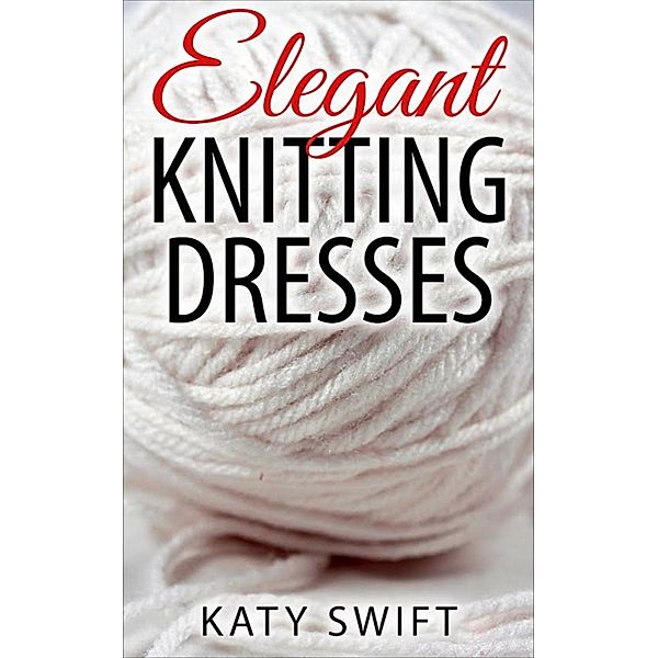 Elegant Knitting Dresses, Katy Swift