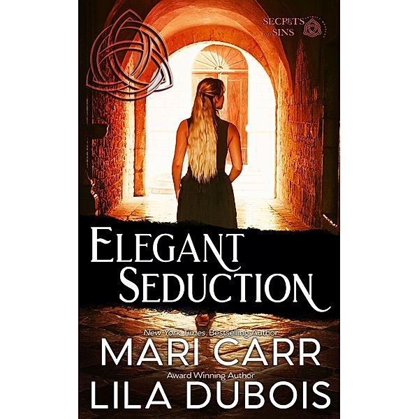 Elegant Seduction (Trinity Masters: Secrets and Sins, #2) / Trinity Masters: Secrets and Sins, Mari Carr, Lila Dubois