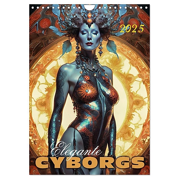 Elegante Cyborgs (Wandkalender 2025 DIN A4 hoch), CALVENDO Monatskalender, Calvendo, Werner Braun