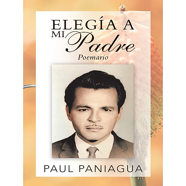 Elegía a Mi Padre, Paul Paniagua