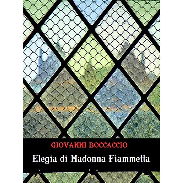 Elegia di Madonna Fiammetta, Giovanni Boccaccio