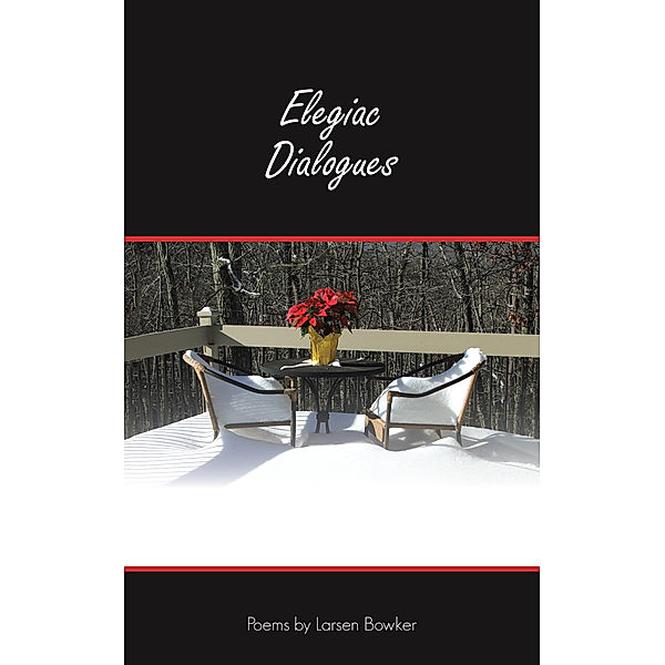 Elegiac Dialogues, Larsen Bowker