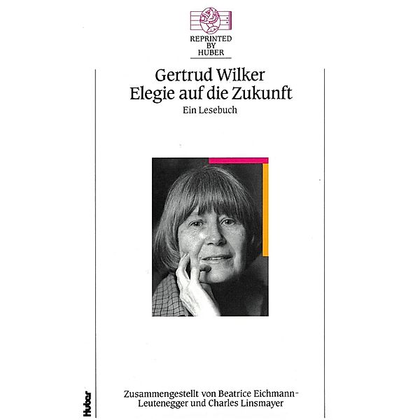 Elegie auf die Zukunft. Ein Lesebuch, Gertrud Wilker