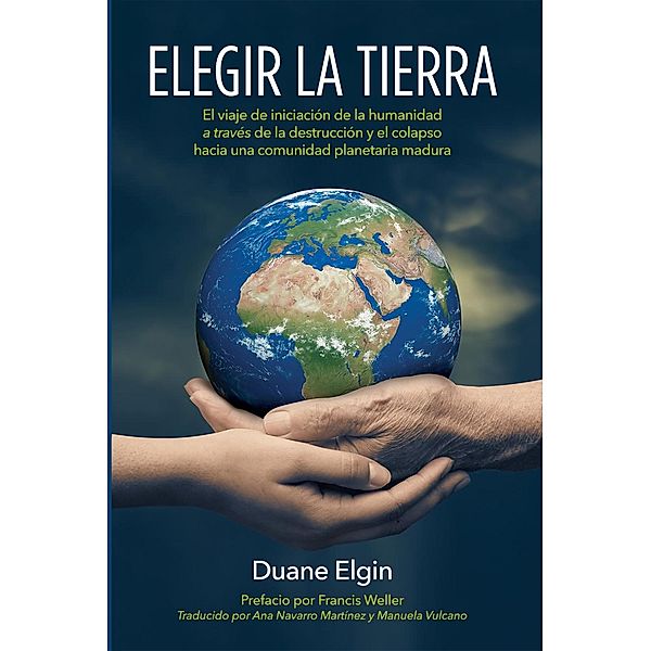 Elegir la Tierra, Duane Elgin