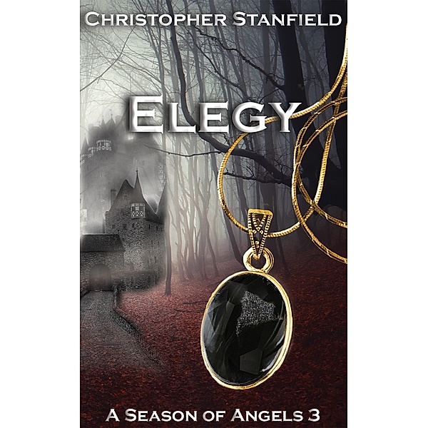 Elegy (A Season of Angels, #3) / A Season of Angels, Christopher Stanfield