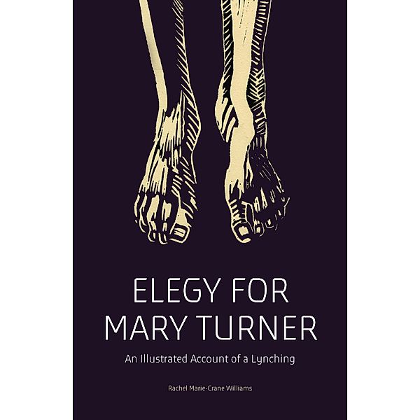 Elegy for Mary Turner, Rachel Marie-Crane Williams