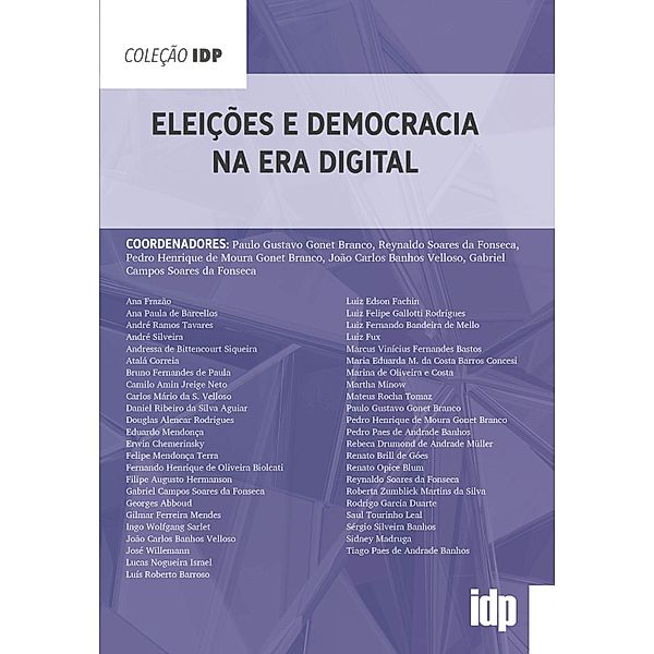 Eleições e Democracia na Era Digital / IDP, Paulo Gustavo Gonet Branco, Reynaldo Soares da Fonseca, Pedro Henrique de Moura Gonet Branco