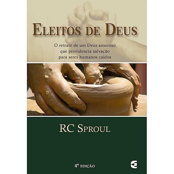 Eleitos de Deus - 4ª edição, Rc Sproul