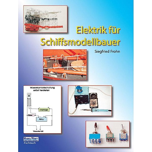 Elektrik für Schiffsmodellbauer, Siegfried Frohn