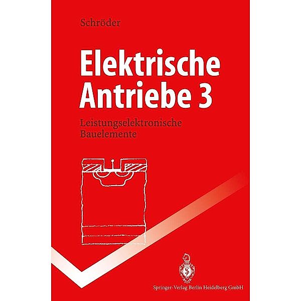 Elektrische Antriebe 3 / Springer-Lehrbuch, Dierk Schröder