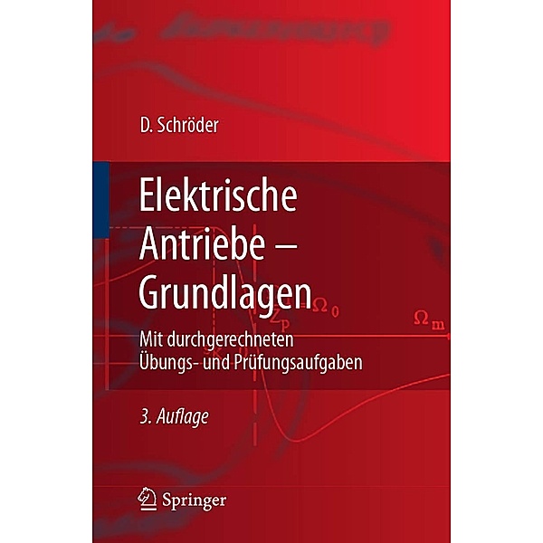 Elektrische Antriebe - Grundlagen / Springer-Lehrbuch, Dierk Schröder