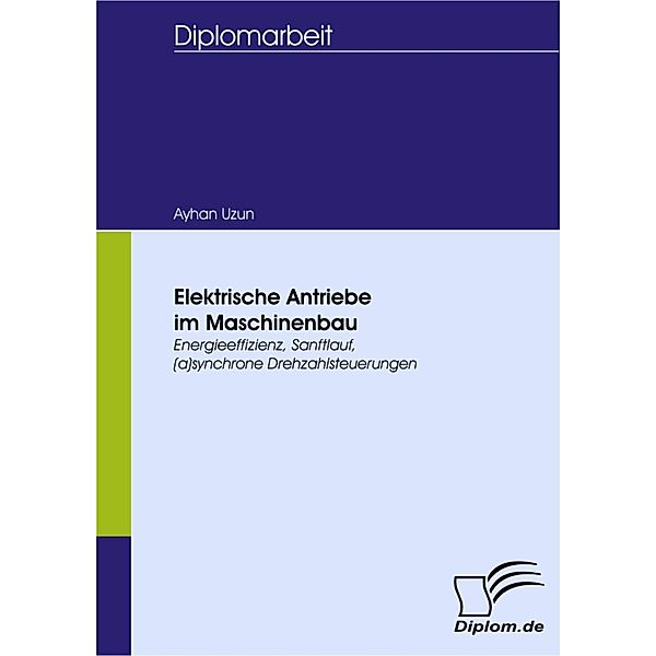 Elektrische Antriebe im Maschinenbau, Ayhan Uzun