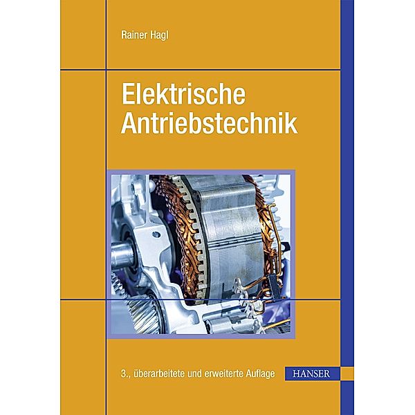 Elektrische Antriebstechnik, Rainer Hagl