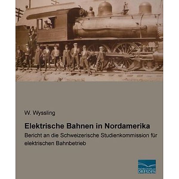 Elektrische Bahnen in Nordamerika, W. Wyssling