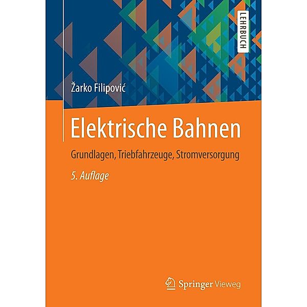 Elektrische Bahnen / Springer-Lehrbuch, Zarko Filipovic