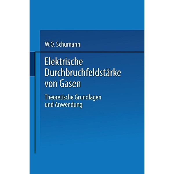 Elektrische Durchbruchfeldstärke von Gasen, W. O. Schumann