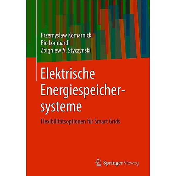 Elektrische Energiespeichersysteme, Przemyslaw Komarnicki, Pio Lombardi, Zbigniew A. Styczynski