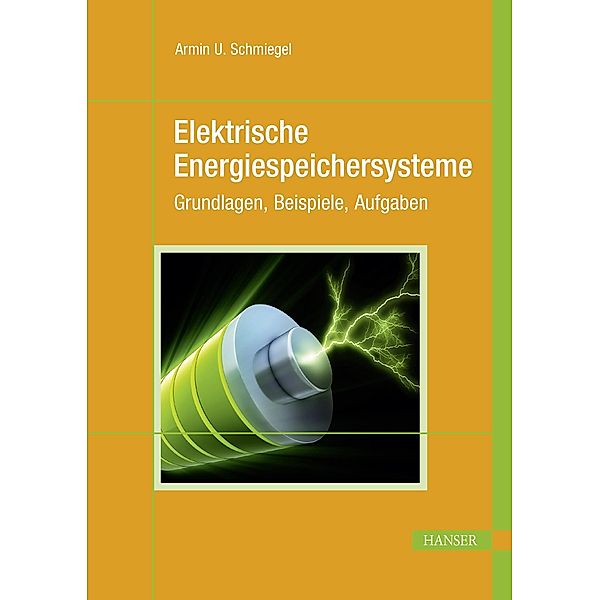 Elektrische Energiespeichersysteme, Armin U. Schmiegel