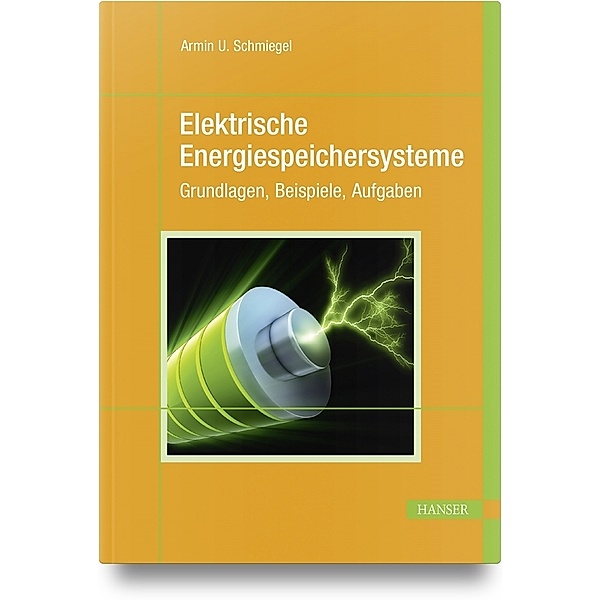 Elektrische Energiespeichersysteme, Armin U. Schmiegel