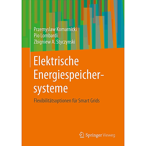 Elektrische Energiespeichersysteme, Przemyslaw Komarnicki, Pio Lombardi, Zbigniew A. Styczynski