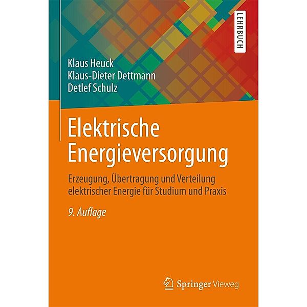 Elektrische Energieversorgung, Klaus Heuck, Klaus-Dieter Dettmann, Detlef Schulz