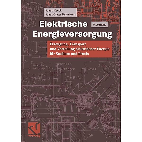 Elektrische Energieversorgung, Klaus Heuck, Klaus-Dieter Dettmann