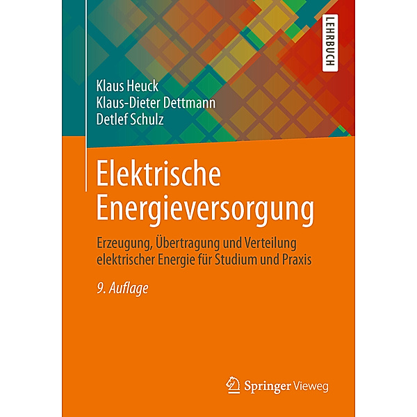 Elektrische Energieversorgung, Klaus Heuck, Klaus-Dieter Dettmann, Detlef Schulz